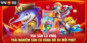 Vua Săn Cá VN88 – Trải Nghiệm Săn Cá Vàng Nổ Xu Mỗi Phút