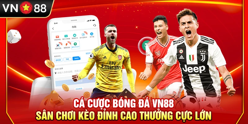 Cá Cược Bóng Đá VN88 – Sân Chơi Kèo Đỉnh Cao Thưởng Cực Lớn