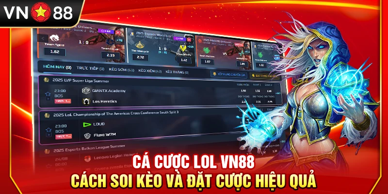 Cá Cược LOL VN88 – Cách Soi Kèo Và Đặt Cược Hiệu Quả