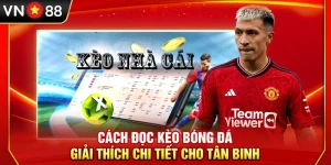 Cách Đọc Kèo Bóng Đá – Giải Thích Chi Tiết Cho Tân Binh