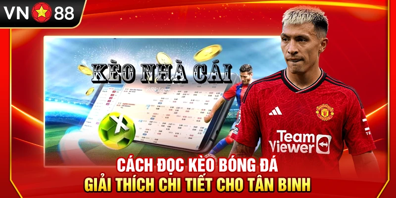 Cách Đọc Kèo Bóng Đá – Giải Thích Chi Tiết Cho Tân Binh