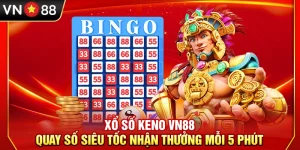 Xổ Số Keno VN88 – Quay Số Siêu Tốc Nhận Thưởng Mỗi 5 Phút