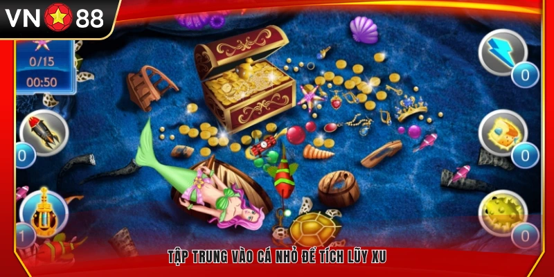 Bắn cá nhỏ để gom xu nhanh