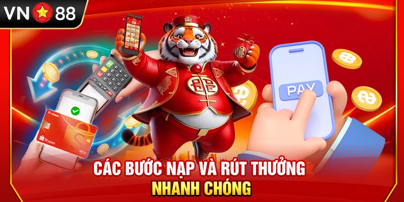 Các bước nạp và rút thưởng nhanh chóng