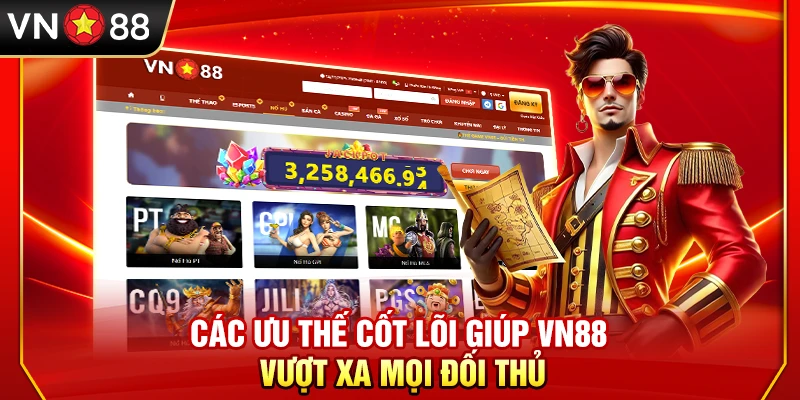 Các ưu thế cốt lõi giúp VN88 vượt xa mọi đối thủ