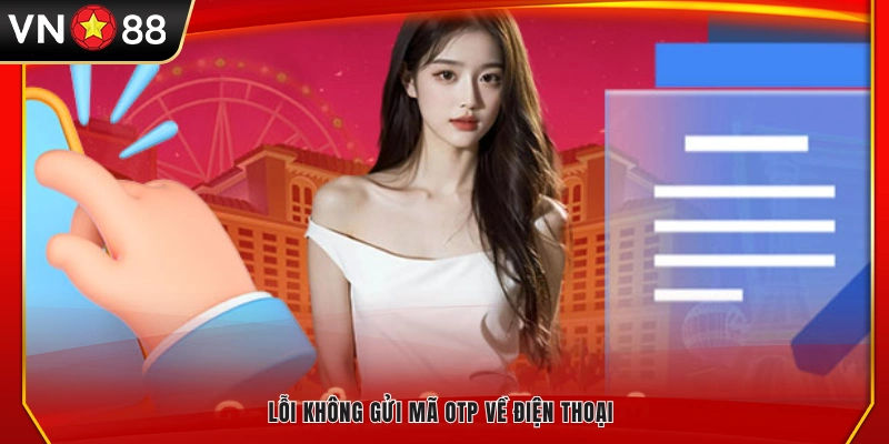 Điện thoại không hiển thị mã OTP gửi về