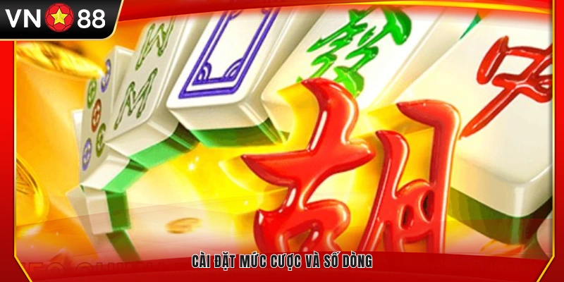 Chọn mức cược và số line để bắt đầu chơi