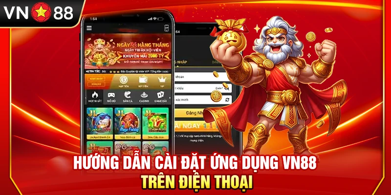 Hướng dẫn cài đặt ứng dụng VN88 trên điện thoại