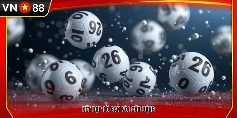 Kết hợp lô gan với cầu chạy