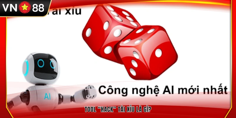 Công cụ “hack” Tài Xỉu là gì và hoạt động ra sao?