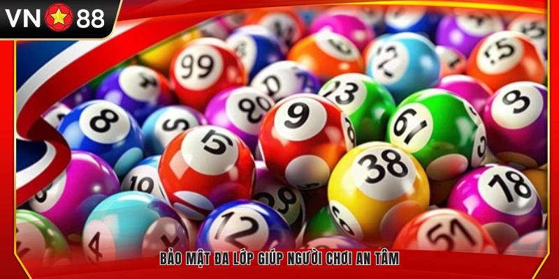 Hệ thống bảo mật nhiều lớp tạo sự an toàn