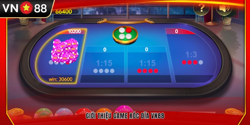 Tổng quan về trò chơi Xóc đĩa VN88
